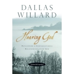 Hearing God, Developing a Conversational Relationship with God by Dallas Willard