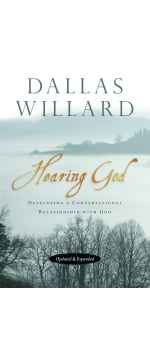 Hearing God, Developing a Conversational Relationship with God by Dallas Willard