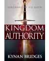 Kingdom Authority, Taking Dominion Over the Powers of Darkness by Kynan Bridges