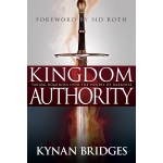 Kingdom Authority, Taking Dominion Over the Powers of Darkness by Kynan Bridges