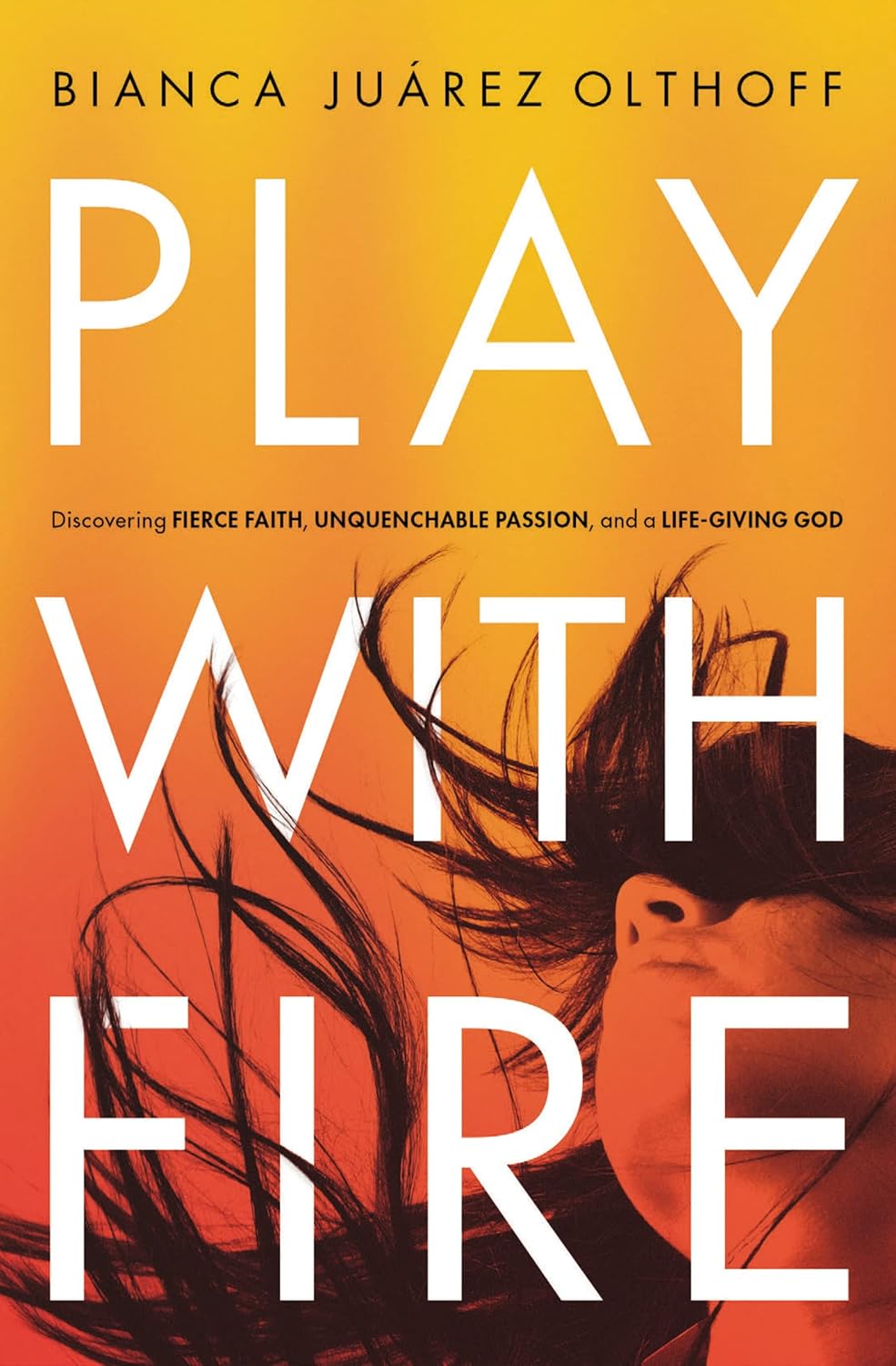 71ugWQoKRRL._SL1500_ Play with Fire: Discovering Fierce Faith, Unquenchable Passion, and a Life-Giving God by Bianca Juarez - Image 1