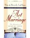 The Act of Marriage: The Beauty of Sexual Love by Tim LaHaye & Beverly LaHaye