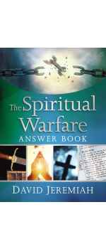 The Spiritual Warfare Answer Book: Equipping Christians For Daily Spiritual Battles (Answer Book Series) by Dr. David Jeremiah
