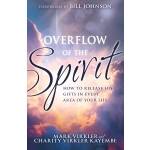 Overflow of the Spirit: How to Release His Gifts in Every Area of Your Life by Mark Virkler & Dr. Charity Virkler Kayembe
