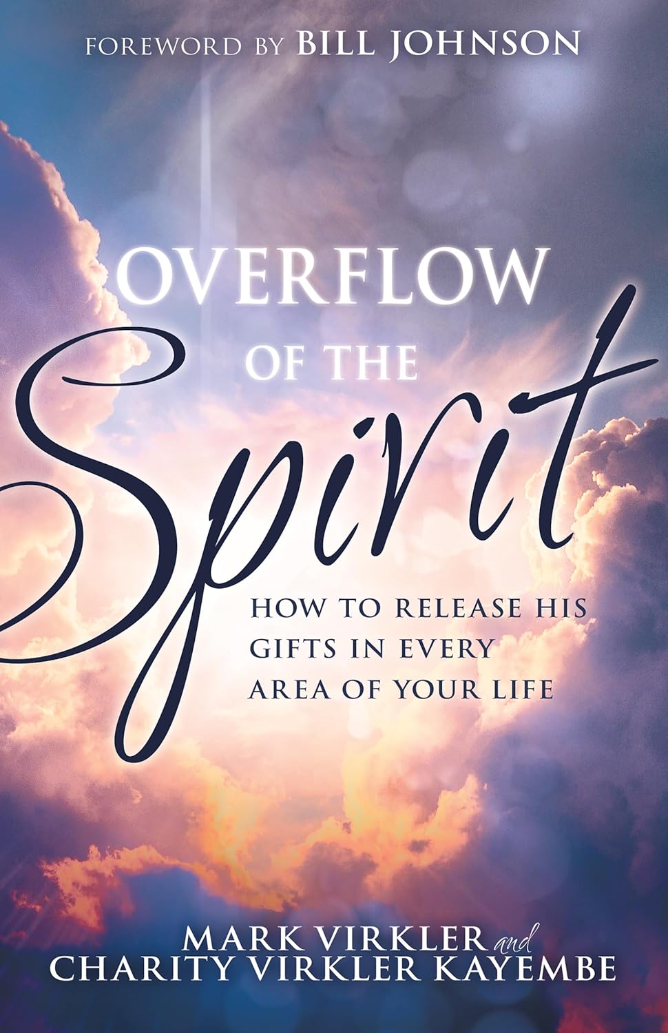 8145qR--ooL._SL1500_ Overflow of the Spirit: How to Release His Gifts in Every Area of Your Life by Mark Virkler & Dr. Charity Virkler Kayembe - Image 1