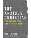 The Anxious Christian: Can God Use Your Anxiety for Good? by Rhett Smith