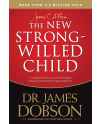 The New Strong-Willed Child  by James C. Dobson