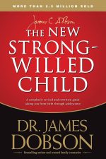 The New Strong-Willed Child  by James C. Dobson