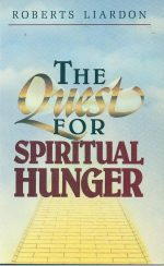 The Quest for Spiritual Hunger by Roberts Liardon