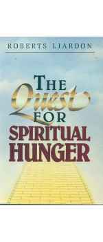 The Quest for Spiritual Hunger by Roberts Liardon