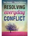 Resolving Everyday Conflict by Ken Sande & Kevin Johnson
