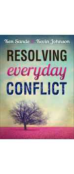 Resolving Everyday Conflict by Ken Sande & Kevin Johnson