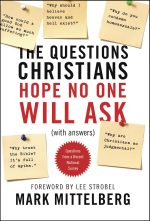 The Questions Christians Hope No One Will Ask: (With Answers) by Mark Mittelberg