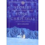 Stories Behind the Best-Loved Songs of Christmas by Ace Collins