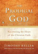 The Prodigal God: Recovering the Heart of the Christian Faith by Timothy Keller