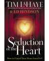 Seduction of the Heart: How to Guard Your Heart From Evil by Tim LaHaye & Ed Hindson