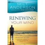 Renewing Your Mind: Become More Like Christ by Neil T. Anderson
