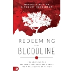 Redeeming Your Bloodline: Foundations for Breaking Generational Curses from the Courts of Heaven by Hrvoje Sirovina & Robert Henderson