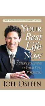 Your Best Life Now (Special 10th Anniversary Edition): 7 Steps to Living at Your Full Potential by Joel Osteen