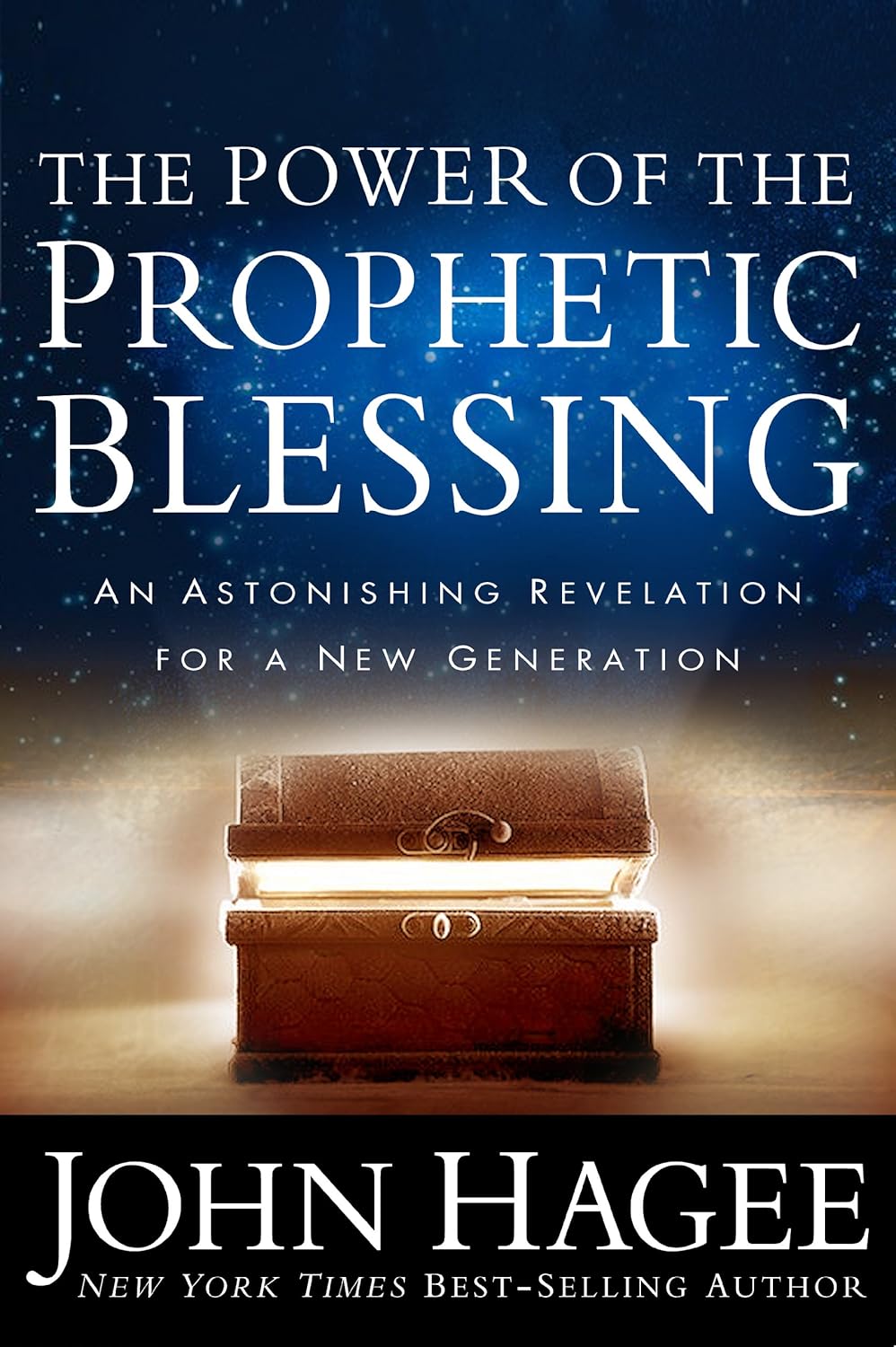 The Power of the Prophetic Blessing: An Astonishing Revelation for a New Generation by John Hagee