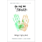 You and Me Forever: Marriage in Light of Eternity by Francis Chan & Lisa Chan