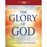 The Glory of God: Experience a Supernatural Encounter with His Presence (Spirit-Led Bible Study) by Guillermo Maldonado