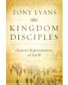 Kingdom Disciples, Heaven's Representatives on Earth by Tony Evans