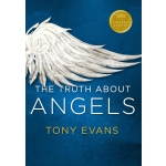 The Truth About Angels (Kingdom Agenda Series) by Tony Evans