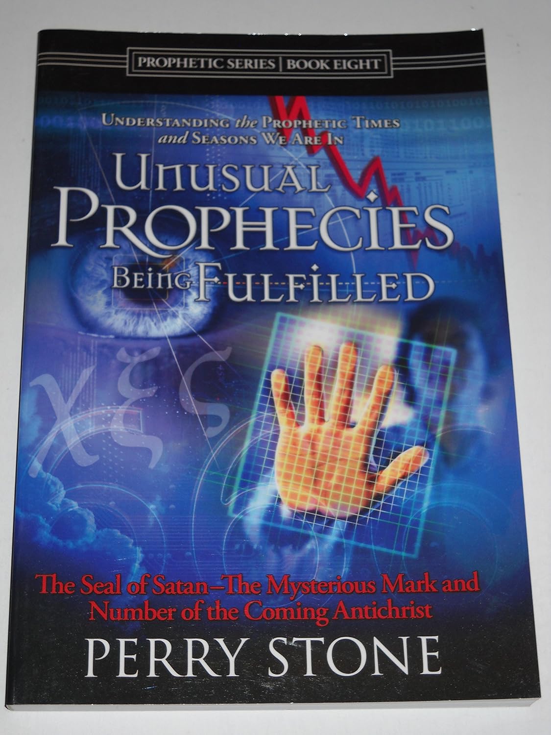 Unusual Prophecies Being Fulfilled - Book Eight by Perry Stone