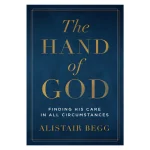 The Hand of God: Finding His Care in All Circumstances by Alistair Begg - Image 2