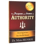 The Purpose and Power of Authority: Discovering the Power of Your Personal Domain by Myles Munroe