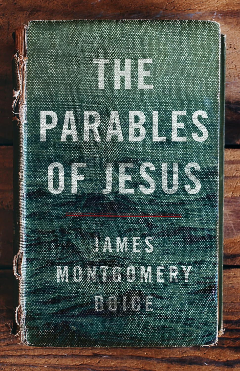 The Parables of Jesus by James Montgomery Boice