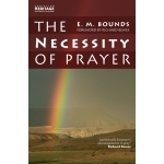 The Necessity of Prayer by E M Bounds
