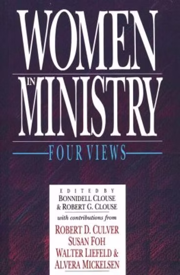 Women in Ministry: Four Views by Bonnidell Clouse & Robert Clouse