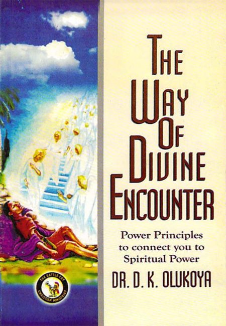 The way of divine encounter by Dr D.K. Olukoya