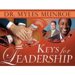 Keys For Leadership by Dr. Myles Munroe