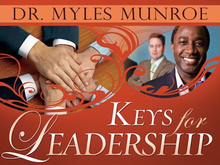 Keys For Leadership by Dr. Myles Munroe